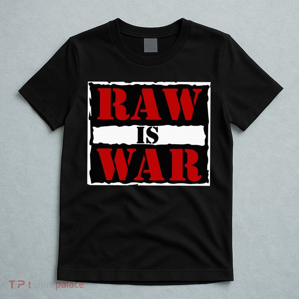 Raw Is War T-Shirt