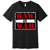 Raw Is War Premium T-Shirt