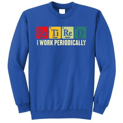 Retired I Work Periodically Science Chemistry Sweatshirt