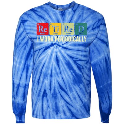 Retired I Work Periodically Science Chemistry Tie-Dye Long Sleeve Shirt