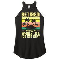 Retired I Worked My Whole Life For This Women’s Perfect Tri Rocker Tank