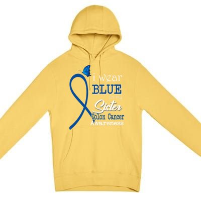 Ribbon I Wear Blue For Sister Colon Cancer Awareness Gift Premium Pullover Hoodie