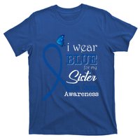 Ribbon I Wear Blue For Sister Colon Cancer Awareness Gift T-Shirt