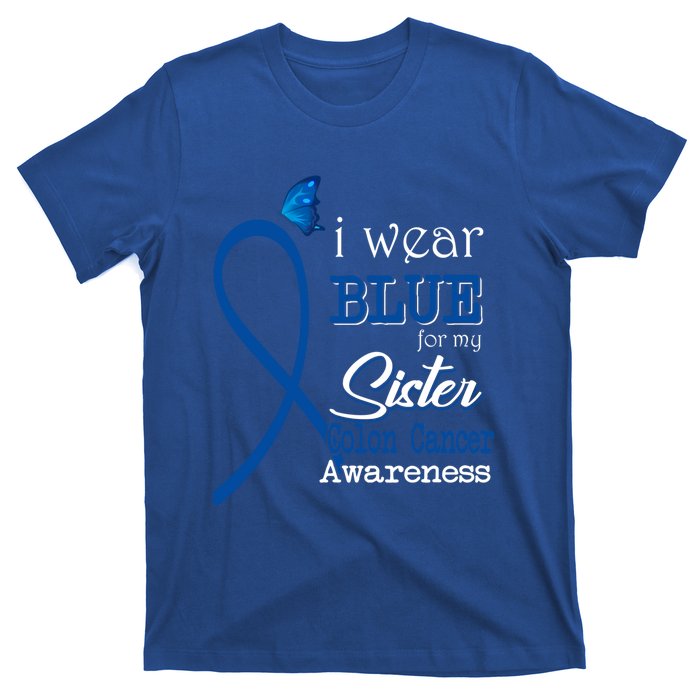 Ribbon I Wear Blue For Sister Colon Cancer Awareness Gift T-Shirt