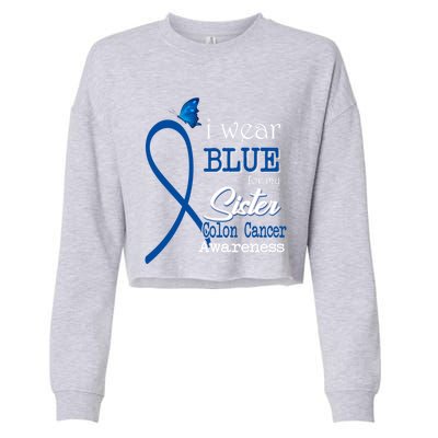 Ribbon I Wear Blue For Sister Colon Cancer Awareness Gift Cropped Pullover Crew