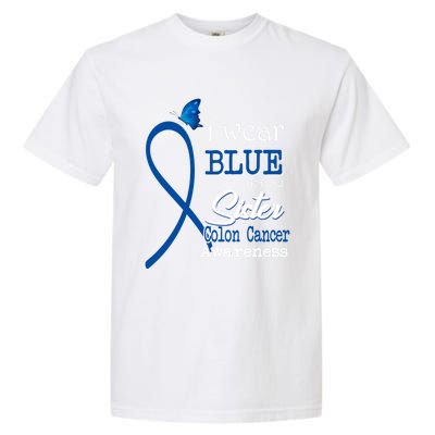 Ribbon I Wear Blue For Sister Colon Cancer Awareness Gift Garment-Dyed Heavyweight T-Shirt