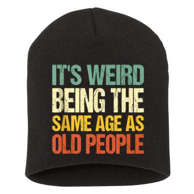 Retro Its Weird Being The Same Age As Old People Sarcastic Short Acrylic Beanie