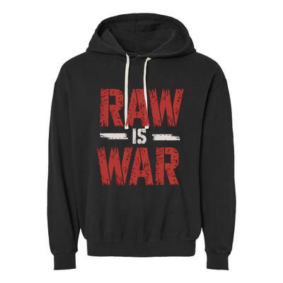 Raw Is War Funny Distressed Retro Vintage Design Gift Garment-Dyed Fleece Hoodie