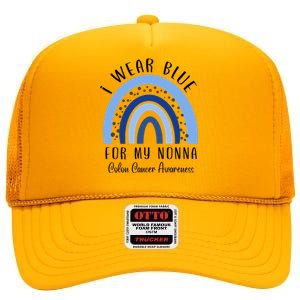 Rainbow I Wear Blue For My Nonna Colon Cancer Awareness Gift High Crown Mesh Back Trucker Hat