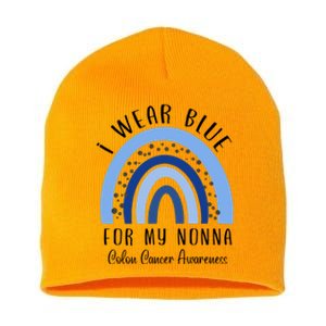 Rainbow I Wear Blue For My Nonna Colon Cancer Awareness Gift Short Acrylic Beanie