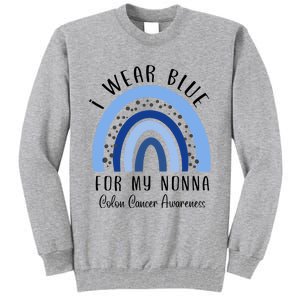 Rainbow I Wear Blue For My Nonna Colon Cancer Awareness Gift Tall Sweatshirt