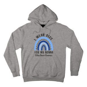 Rainbow I Wear Blue For My Nonna Colon Cancer Awareness Gift Tall Hoodie