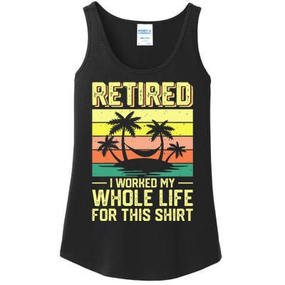 Retired I Worked My Whole Life For This Ladies Essential Tank