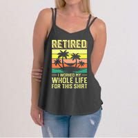 Retired I Worked My Whole Life For This Women's Strappy Tank