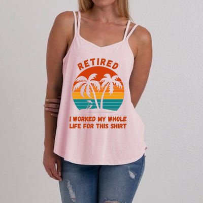 Retired I Worked My Whole Life For This Women's Strappy Tank