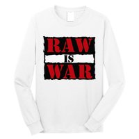 Raw Is War Long Sleeve Shirt