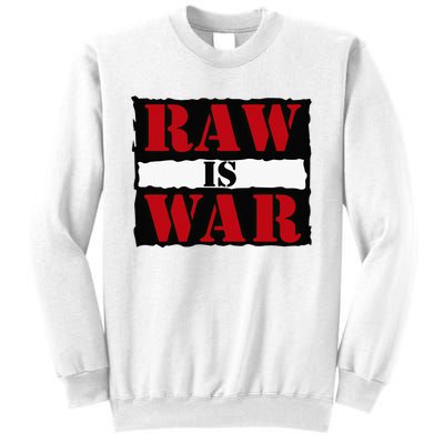 Raw Is War Sweatshirt