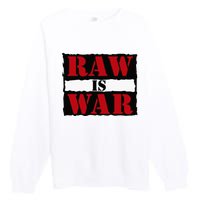 Raw Is War Premium Crewneck Sweatshirt