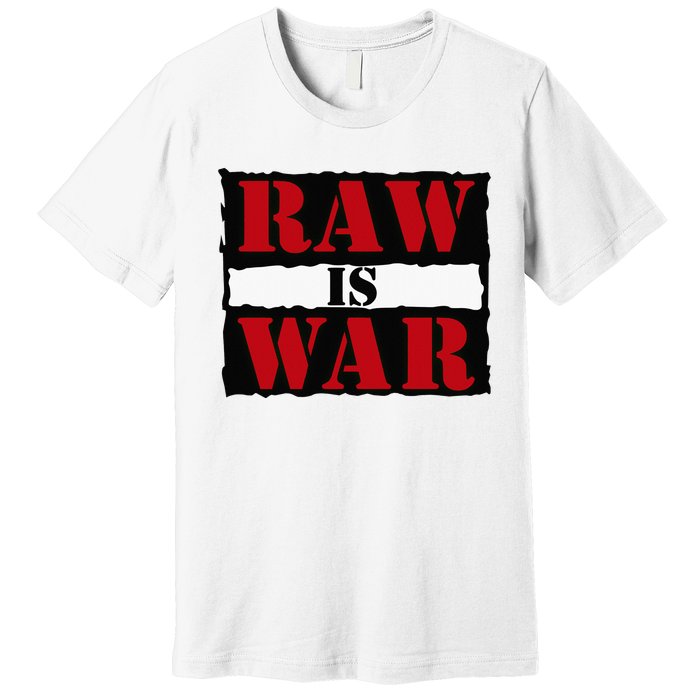 Raw Is War Premium T-Shirt