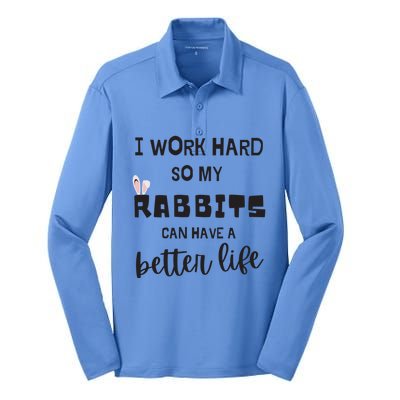 Rabbits I Work Hard So My Rabbits Can Have A Better Life Gift Silk Touch Performance Long Sleeve Polo