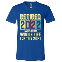 Retired I Worked My Whole Life For This Meaningful Gift V-Neck T-Shirt