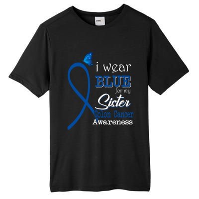 Ribbon I Wear Blue For Sister Colon Cancer Awareness Gift Tall Fusion ChromaSoft Performance T-Shirt