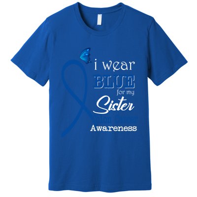 Ribbon I Wear Blue For Sister Colon Cancer Awareness Gift Premium T-Shirt