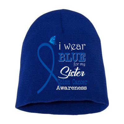 Ribbon I Wear Blue For Sister Colon Cancer Awareness Gift Short Acrylic Beanie