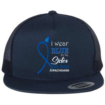 Ribbon I Wear Blue For Sister Colon Cancer Awareness Gift Flat Bill Trucker Hat