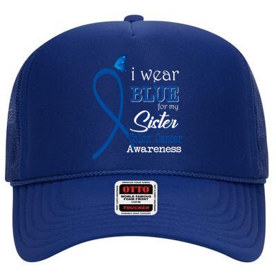 Ribbon I Wear Blue For Sister Colon Cancer Awareness Gift High Crown Mesh Back Trucker Hat