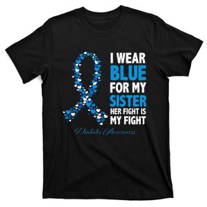 Ribbon I Wear Blue For Sister Her Fight Is My Fight Diabetes T-Shirt