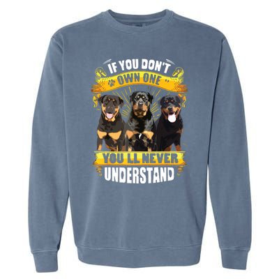 Rottweiler If You Dont Own One Youll Never Understand Garment-Dyed Sweatshirt