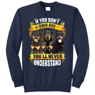 Rottweiler If You Dont Own One Youll Never Understand Sweatshirt