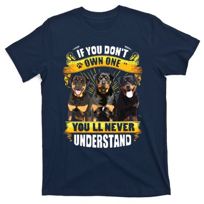 Rottweiler If You Dont Own One Youll Never Understand T-Shirt