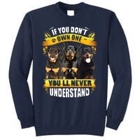 Rottweiler If You Dont Own One Youll Never Understand Tall Sweatshirt