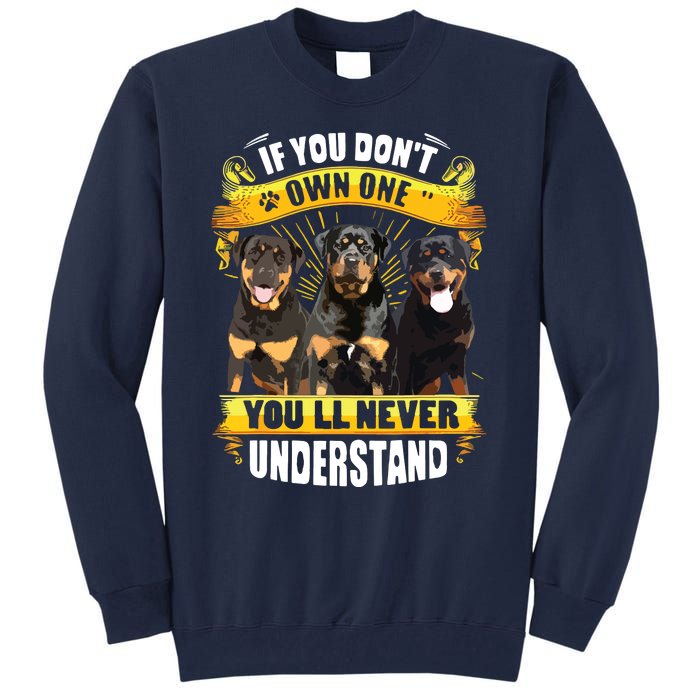 Rottweiler If You Dont Own One Youll Never Understand Tall Sweatshirt