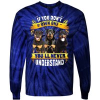 Rottweiler If You Dont Own One Youll Never Understand Tie-Dye Long Sleeve Shirt