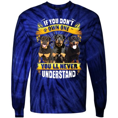 Rottweiler If You Dont Own One Youll Never Understand Tie-Dye Long Sleeve Shirt