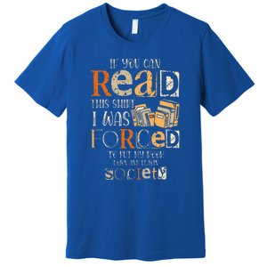 Retro If You Can Read This I Was Forced To Put My Book Premium T-Shirt