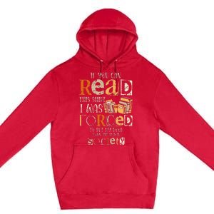 Retro If You Can Read This I Was Forced To Put My Book Premium Pullover Hoodie