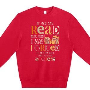 Retro If You Can Read This I Was Forced To Put My Book Premium Crewneck Sweatshirt