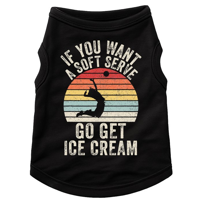 Retro If You Want A Soft Serve Go Get Ice Cream Volleyball Doggie Tank