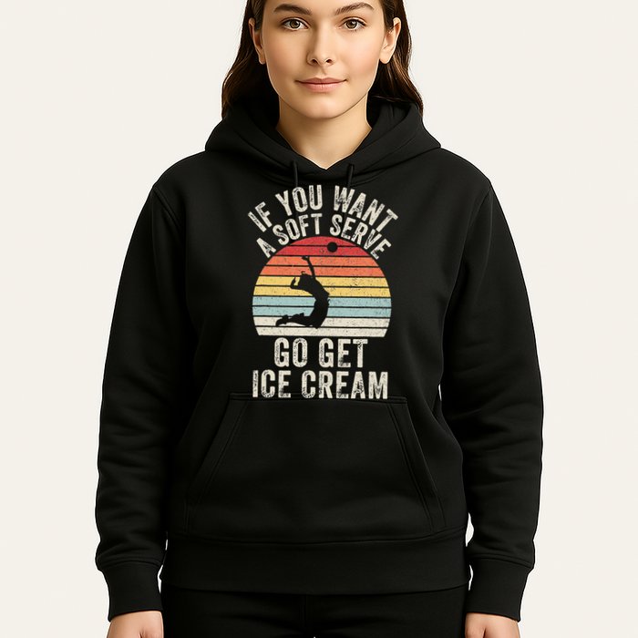 Retro If You Want A Soft Serve Go Get Ice Cream Volleyball Hoodie