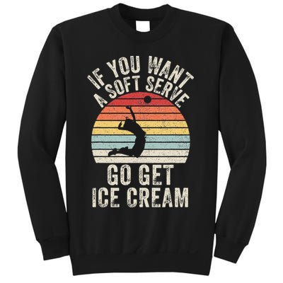 Retro If You Want A Soft Serve Go Get Ice Cream Volleyball Sweatshirt