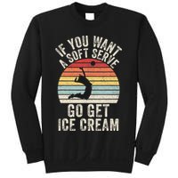 Retro If You Want A Soft Serve Go Get Ice Cream Volleyball Sweatshirt