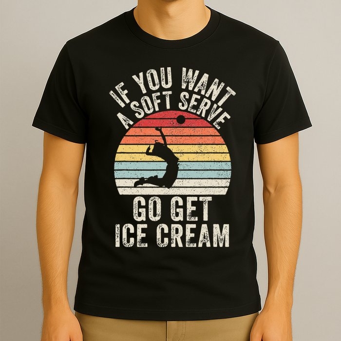 Retro If You Want A Soft Serve Go Get Ice Cream Volleyball T-Shirt
