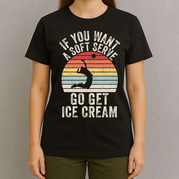 Retro If You Want A Soft Serve Go Get Ice Cream Volleyball T-Shirt