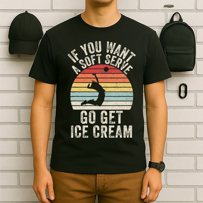 Retro If You Want A Soft Serve Go Get Ice Cream Volleyball T-Shirt