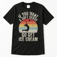 Retro If You Want A Soft Serve Go Get Ice Cream Volleyball Tall T-Shirt