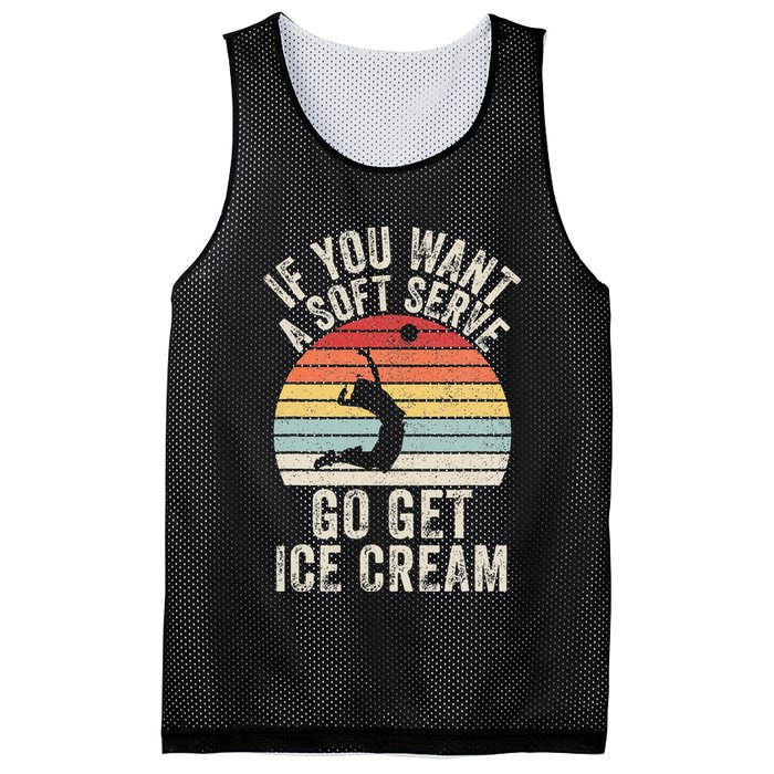 Retro If You Want A Soft Serve Go Get Ice Cream Volleyball Mesh Reversible Basketball Jersey Tank
